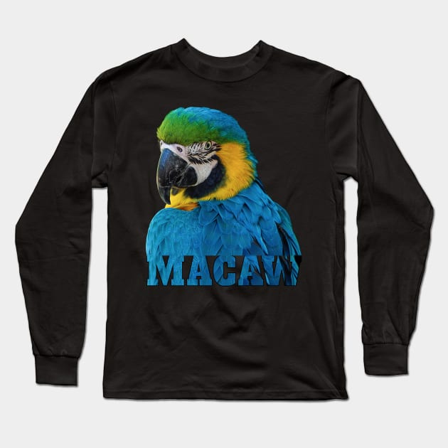 Beautiful Blue and Gold Macaw Parrot Image and Word Long Sleeve T-Shirt by Einstein Parrot